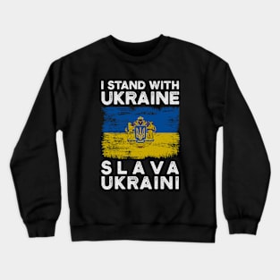 I STAND WITH UKRAINE SLAVA UKRAINI SUPPORT UKRAINE PROTEST RUSSIA Crewneck Sweatshirt